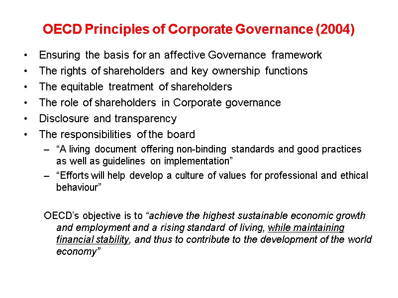 OECD Principles of Corporate Governance (2004)  Ensuring the basis for an affective Governance